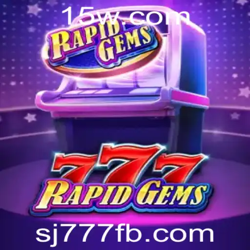Descubra Tudo Sobre o Fascinante Jogo RapidGems777 e Suas Regras